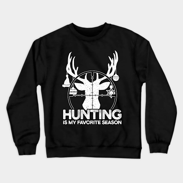 Christmas Hunting Is My Favorite Season Crewneck Sweatshirt by mittievance